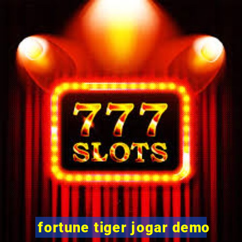 fortune tiger jogar demo